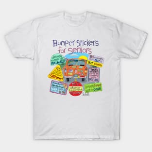 Bumper Stickers for Seniors T-Shirt